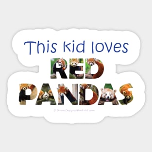 This kid loves Red Panda - wildlife oil painting word art Sticker